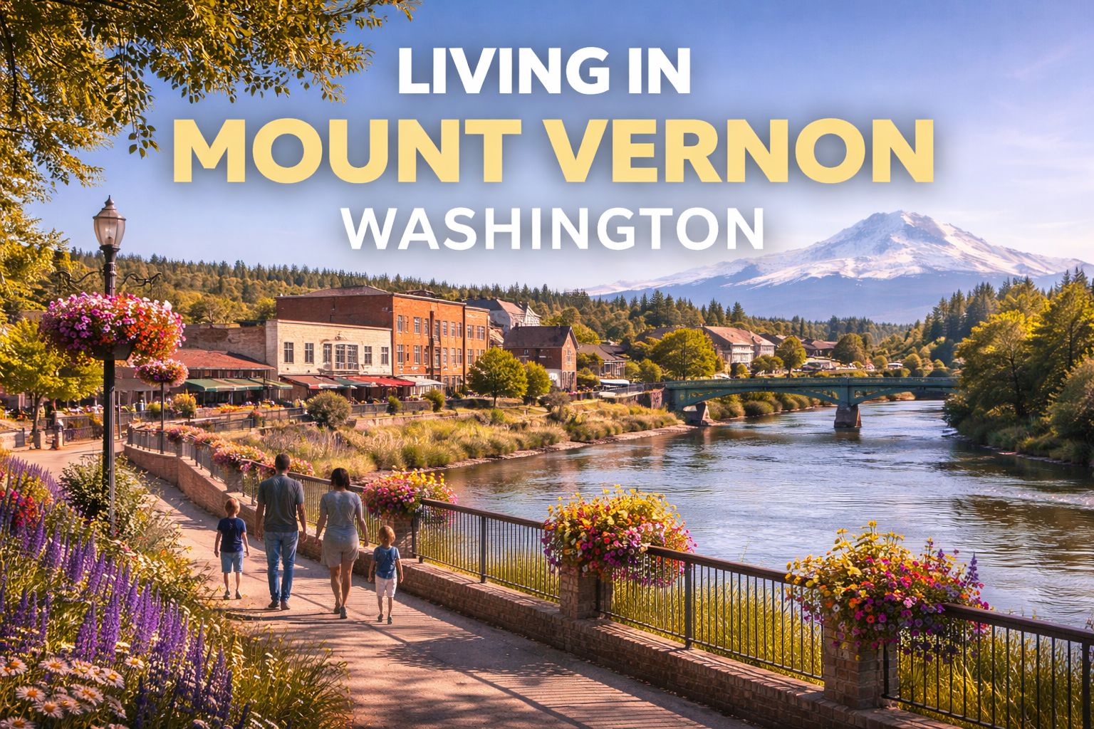 Living in Mount Vernon Washington – Skagit River, downtown, and local neighborhoods